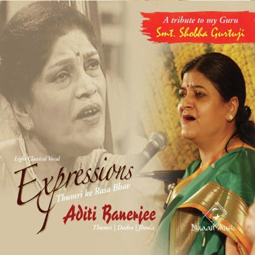 Expressions Thumri Ke Rasa Bhav Aditi Banerjee MP3 Download